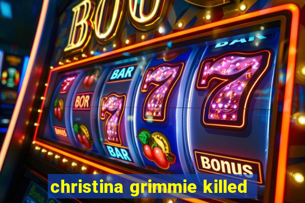 christina grimmie killed